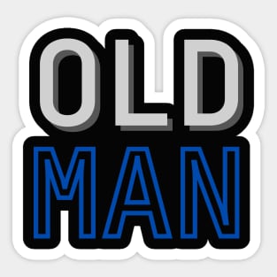 Old Man Dad Daddy Gifts, Father's Day, Dad's Day, Gifts for Him Sticker